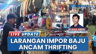 Larangan Impor Baju Bekas, Pedagang Thrifting Anggap Lebih Efektif Jika Diberi Regulasi yang Jelas