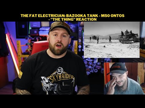 The Fat Electrician: Bazooka Tank - M50 Ontos - "The Thing" Reaction