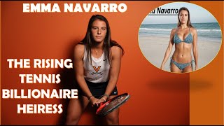 EMMA NAVARRO- AMERICA'S NEW (BILLIONAIRE) RISING TENNIS STAR UNSETTLING THE GAME !