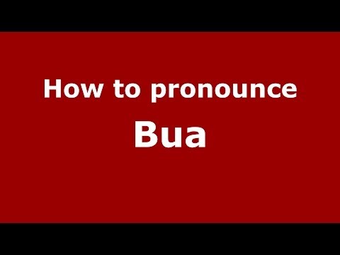How to pronounce Bua