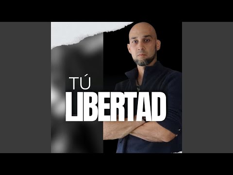Tu Libertad