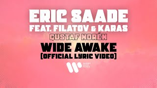 Eric Saade feat Filatov &amp; Karas, Gustaf Norén — Wide Awake (Official Lyric Video)