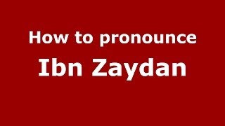 How to pronounce Ibn Zaydan