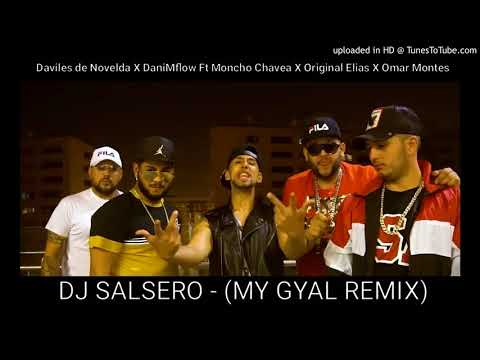 Daviles de Novelda X DaniMflow Ft Moncho Chavea X Original Elias X Omar Montes(MI GYAL REMIX) DJ SaL