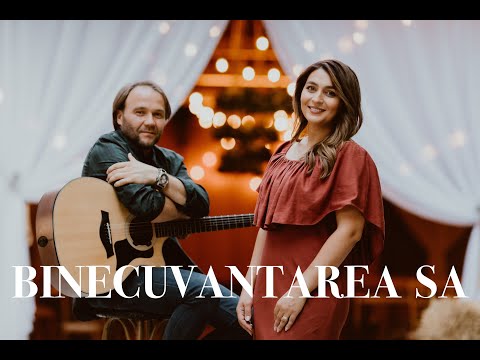 Alina Havrisciuc & Radu Ursu  - Binecuvântarea Sa
