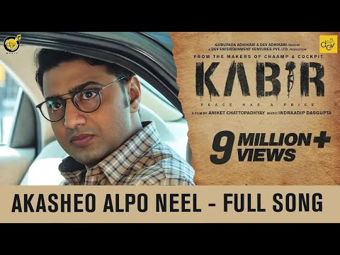 Akasheo Alpo Neel | Full Song | KABIR | Dev | Rukmini | Aniket C | Indraadip | Arijit Singh