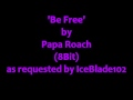 'Be Free' by Papa Roach (8Bit) 