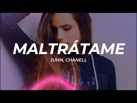 Juhn, Chanell - Maltrátame (Letra/Lyrics)