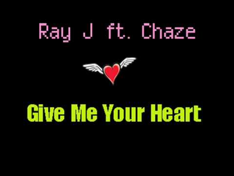 Ray J ft. Chaze - Give Me Your Heart (2009)
