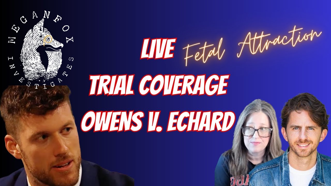 Fetal Attraction: Live Trial Coverage Owens v. Echard