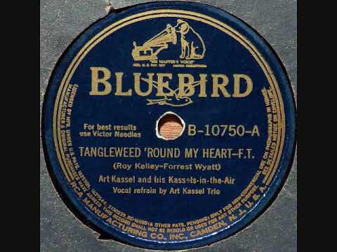 Tangleweed 'Round My Heart ~ Art Kassel & His Kassels-In-The-Air (1940)