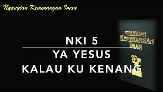 Download lagu NKI 5 Ya Yesus Kalau Ku Kenang (Jesus, The Very Thought Of Thee) - Nyanyian Kemenangan Iman mp3
