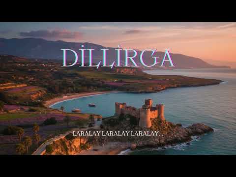 Dillirga - Anonim Türküler