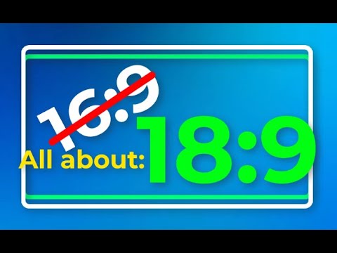 All about 18:9 (2:1) - Aspect Ratios