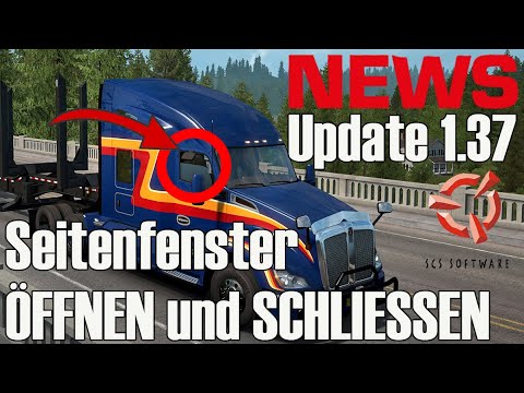 ETS2 & ATS 1.37 NEWS 🚨 Update 1.37 I OPEN and CLOSE side windows