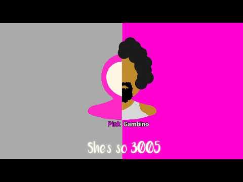 She's so 3005 - pink guy ft. Childish Gambino
