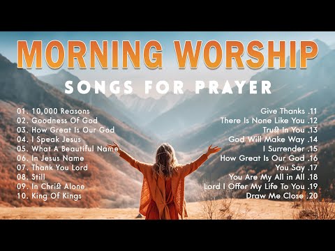 ✝️Best Morning Worship Songs For Prayers 2023 - Spirit Filled and Soul Touching Gospel Worship Songs