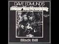 BLACK BILL - DAVE EDMUNDS