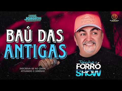 TOINHO & FORRÓ SHOW/BAÚ DAS ANTIGAS 2K25 CANAL JORGECDS