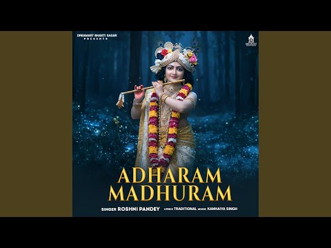 Adharam Madhuram