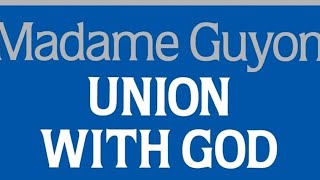 Union With God By Jeanne Guyon Chapter 4 Of 7 | Ryan Jordan