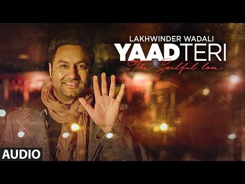 "Yaad Teri Lakhwinder Wadali" (Full Audio Song) | Jeeti Productions | T-Series