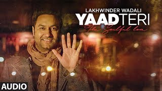  Yaad Teri Lakhwinder Wadali  (Full Audio Song)  J
