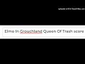 Elmo In Grouchland Queen Of Trash Score True HQ