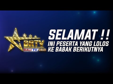 SELAMAT !! INI PESERTA YANG LOLOS BABAK BERIKUTNYA | BRTV BALITV 2022