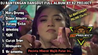 Download lagu DJ BANTENGAN DANGDUT FULL ALBUM BY 92 PROJECT  [ DJ Bantengan Clarity Paling Muantul Slur ] mp3