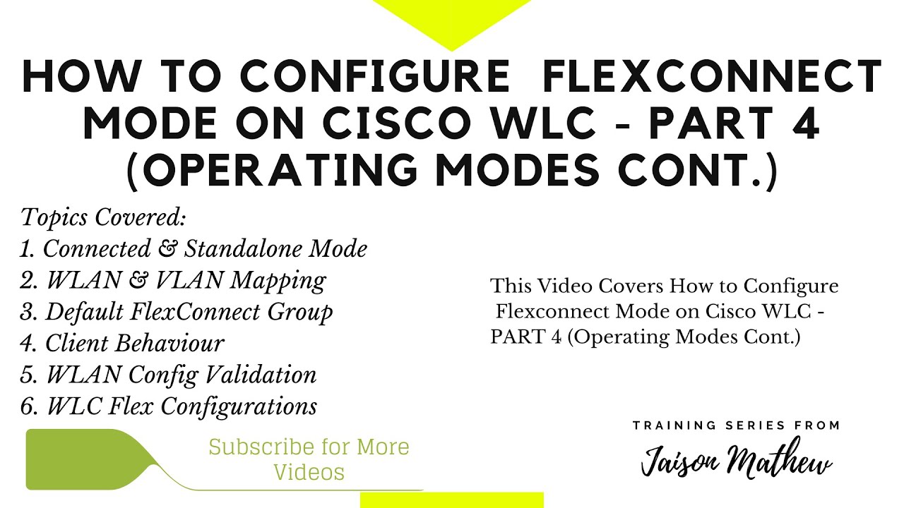 How to Configure  Flexconnect Mode on Cisco WLC - PART 4 (Operating Modes Cont.)