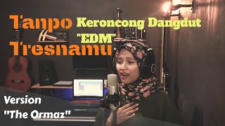 Download lagu TANPO TRESNAMU Cover Keroncong Modern Dangdut by Bella Nadinda & The Ormaz mp3