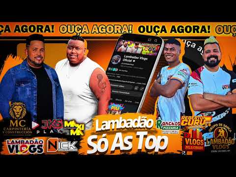 LAMBADÃO SÓ AS TOP / ESPECIAL BANDA NOVO SOM E BANDA MEGA SOM