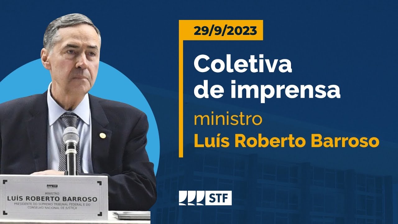 Coletiva de Imprensa do ministro Luís Roberto Barroso - 29/9/2023