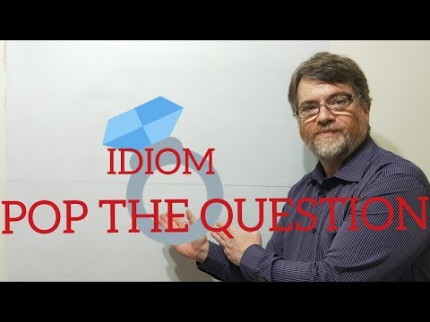English Tutor Nick P Idioms (258) Pop The Question