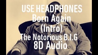 The Notorious B.I.G. Born Again (Intro) 8D Audio