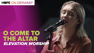 Elevation Worship &quot;O Come To The Altar&quot; LIVE