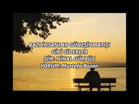 Mustafa Bozan Bazı İnsanlar Güneşin Batışı Gibi Giderler - Nihal Gürbüz