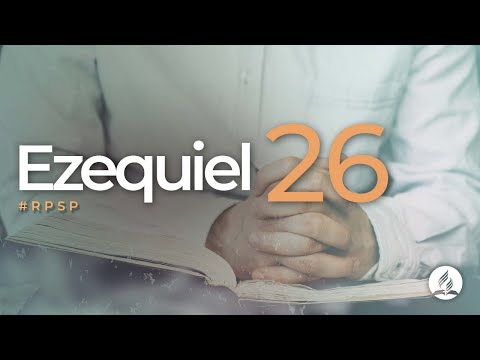 Ezequiel 26  -  Reavivados Por Sua Palavra | #RPSP