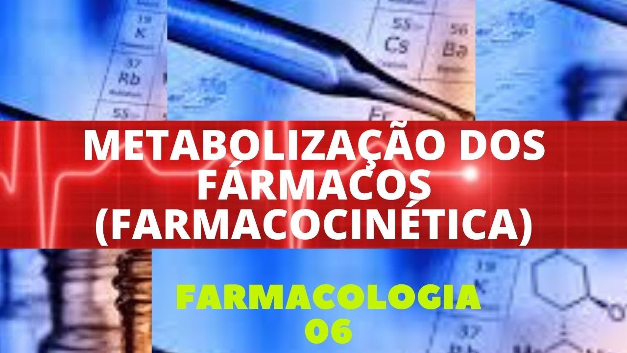 METABOLIZAÇÃO DOS FÁRMACOS (FARMACOCINÉTICA) - FARMACOLOGIA 6