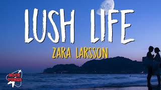 Download lagu Zara Larsson - Lush Life (Lyrics) mp3