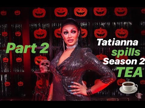 Tatianna Tells All: Drag Race Season 2 (Part 2)