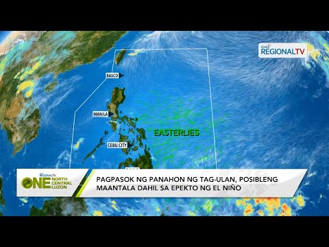 One North Central Luzon: Pagpasok ng panahon ng tag-ulan, posibleng maantala