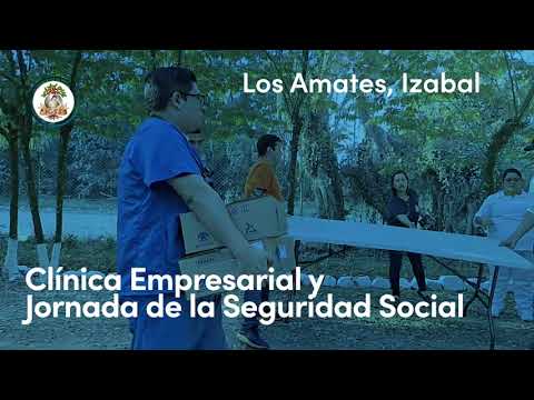 Clínica Empresarial y Jornada de la Seguridad Social, Los Amates, Izabal