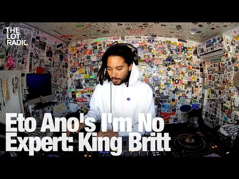Eto Ano's I'm No Expert: King Britt @TheLotRadio 02-19-2024