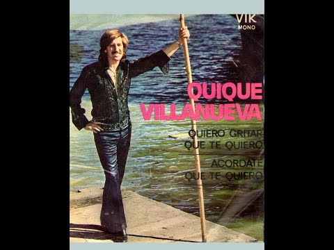 QUIERO GRITAR QUE TE QUIERO_Quique Villanueva