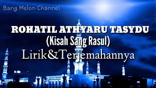 Download lagu ROHATIL ATHYARU TASYDU(Kisah Sang Rasul) Lirik &Terjemahan mp3
