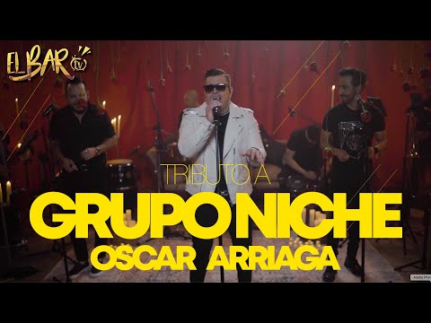 OSCAR ARRIAGA - TRIBUTO a @GrupoNicheOficial   [ BONUS EXTRA ] - EL BAR TV