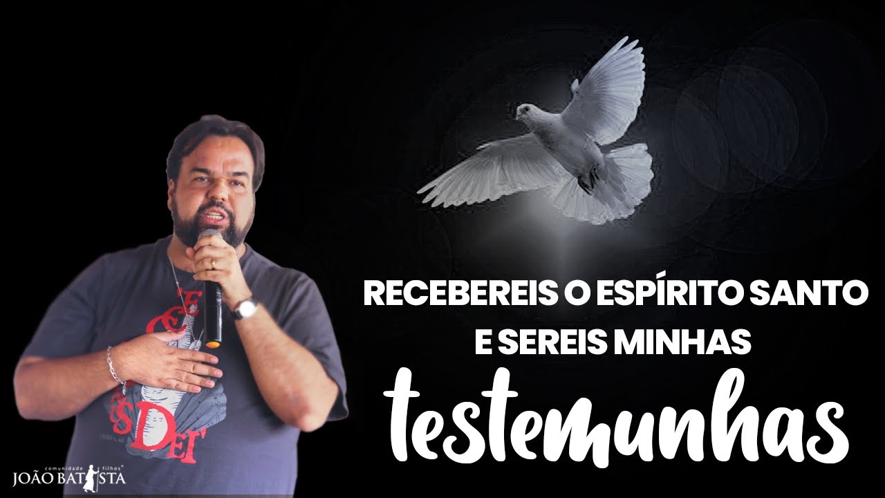Recebereis o Espírito Santo e sereis minhas testemunhas.//Moisés Rocha