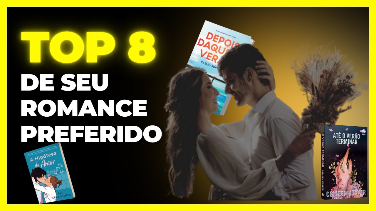 Top 8 de Seu Romance Preferido